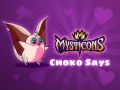 Spēle Mysticons Choko Say online