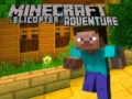 Spēle Minecraft Helikoptera Piedzīvojums online