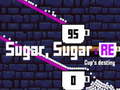 Spēle Sugar Sugar RE: Kausa Liktenis online