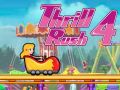 Spēle Thrill Rush 4 online