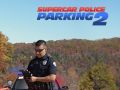 Spēle Superauto Policijas Autostāvvieta 2 online