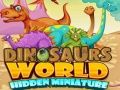 Spēle Paslēptās miniatūras dinozauru pasaulē online