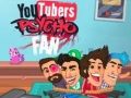 Spēle YouTuberu Psihofans online