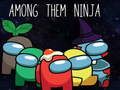 Spēle Starp Viņiem Ninja online