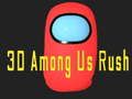 Spēle 3D Starp Mums Rush online