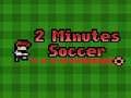 Spēle Futbols 2 minūtēs online