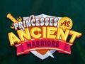 Spēle Princese kā seni karotāji online