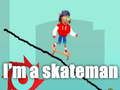 Spēle Es esmu skeiteris online