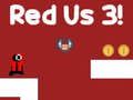 Spēle Sarkans Mēs 3 online