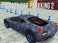 Spēle Trakā Automobiļu Stāvvietu 2 online Spēle Trakā Automobiļu Stāvvietu 2 online