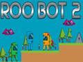 Spēle Roo Bot 2 online