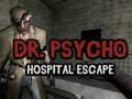 Spēle Dr. Psycho: Bēgšana no slimnīcas online