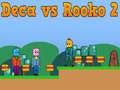 Spēle Deca pret Rooko 2 online