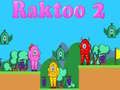 Spēle Raktoo 2 online