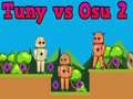 Spēle Tuny pret Osu 2 online Spēle Tuny pret Osu 2 online