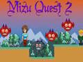 Spēle Mizu Quest 2 online