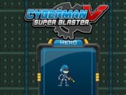 Spēle Kibermenš V Super Blasteris online