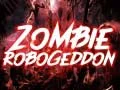 Spēle Zombiju Robogeddon online Spēle Zombiju Robogeddon online
