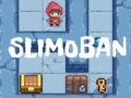 Spēle Slimoban online