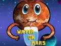 Spēle Ūdens uz Marsa online Spēle Ūdens uz Marsa online