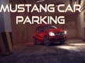 Spēle Mustang automašīnas stāvvieta online