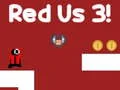Spēle Sarkans Mēs 3 online