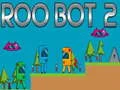 Spēle Roo Bot 2 online Spēle Roo Bot 2 online