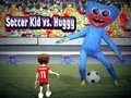 Spēle Soccer Kid pret Huggy online