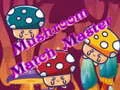 Spēle Sēņu Saskaņošanas Meistars online Spēle Sēņu Saskaņošanas Meistars online