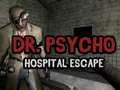 Spēle Dr. Psycho: Bēgšana no slimnīcas online