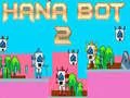 Spēle Hana Bot 2 online