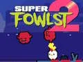 Spēle Super Fowlst 2 online