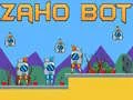 Spēle Zaho Bot online Spēle Zaho Bot online