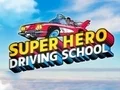 Spēle Supervaroņu Braukšanas Skola online Spēle Supervaroņu Braukšanas Skola online