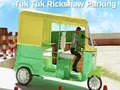Spēle Tuk Tuk Rikshaw Stāvvietas online