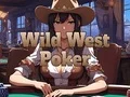 Spēle Savvaļas Rietumu Pokers online