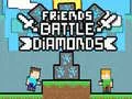Spēle Draugu Cīņa Dimantos online Spēle Draugu Cīņa Dimantos online