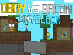 Spēle Obby pret Bekonu: MCSkyblock online Spēle Obby pret Bekonu: MCSkyblock online