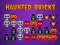 Spēle Haunted Bricks online