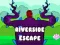 Spēle Izbēgšana no Riverside online