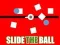 Spēle Slīdēt bumbiņu online