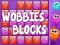 Spēle Wobbies Bloki online