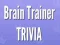 Spēle Smadzeņu Treneris: Trivia online