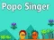Spēle Popo Dziedātājs online Spēle Popo Dziedātājs online