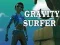 Spēle Gravitācijas Sērfotājs online