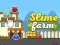 Spēle Slime Ferma online