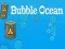 Spēle Burbuļu okeāns online