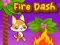 Spēle Fire Dash online