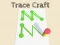 Spēle Trace Craft online