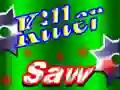Spēle Killer Zāģis online Spēle Killer Zāģis online